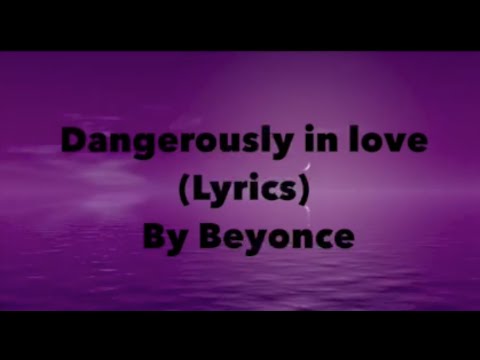 Beyonce - Dangerously in Love Lyrics