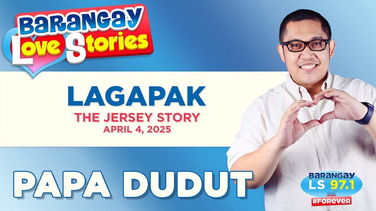LAGAPAK - Jersey | Papa Dudut & Barangay Love Stories π