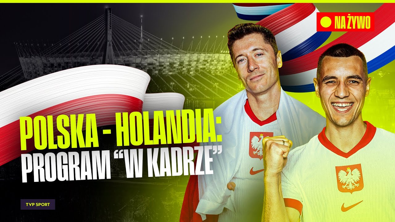 Polska vs Holandia: Ostatni raport przed kluczowym starciem na Narodowym ⚽