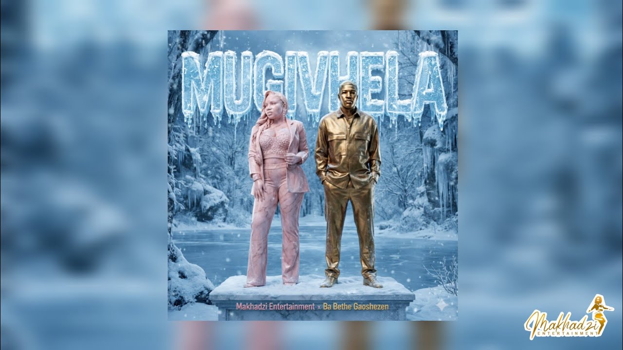 Makhadzi - Mugivhela ft. Ba Bethe Gaoshezen ๐ถ