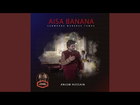 Aisa Banna Sawarna Mubarak Tumhen