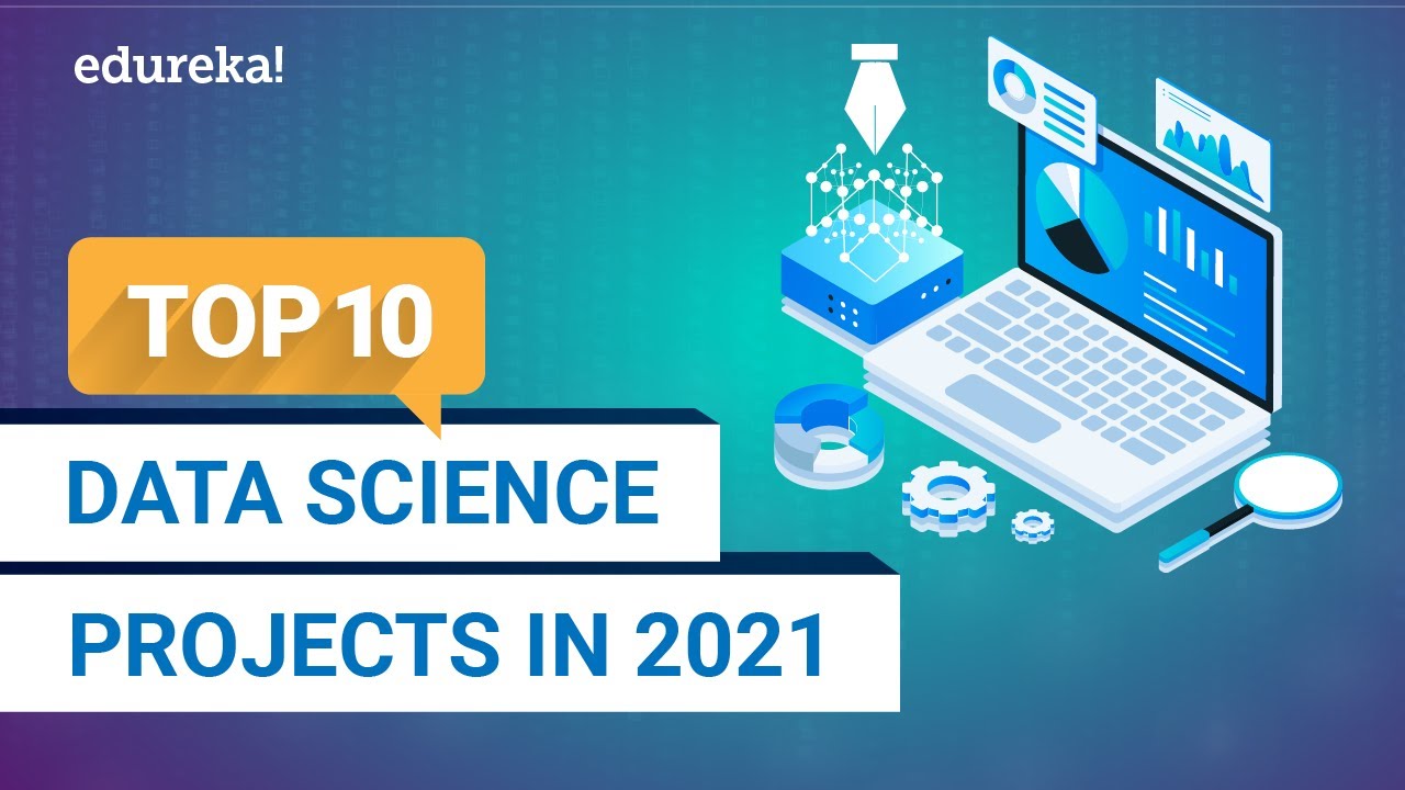 Top 10 Data Science Projects of 2021 | Best Ideas for Data Science Projects in 2021