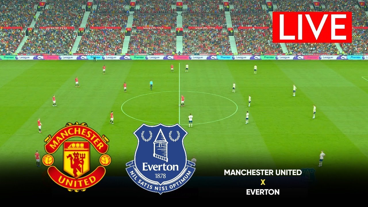 🔴 Live: Man Utd vs Everton - Premier League 2025 Simulation
