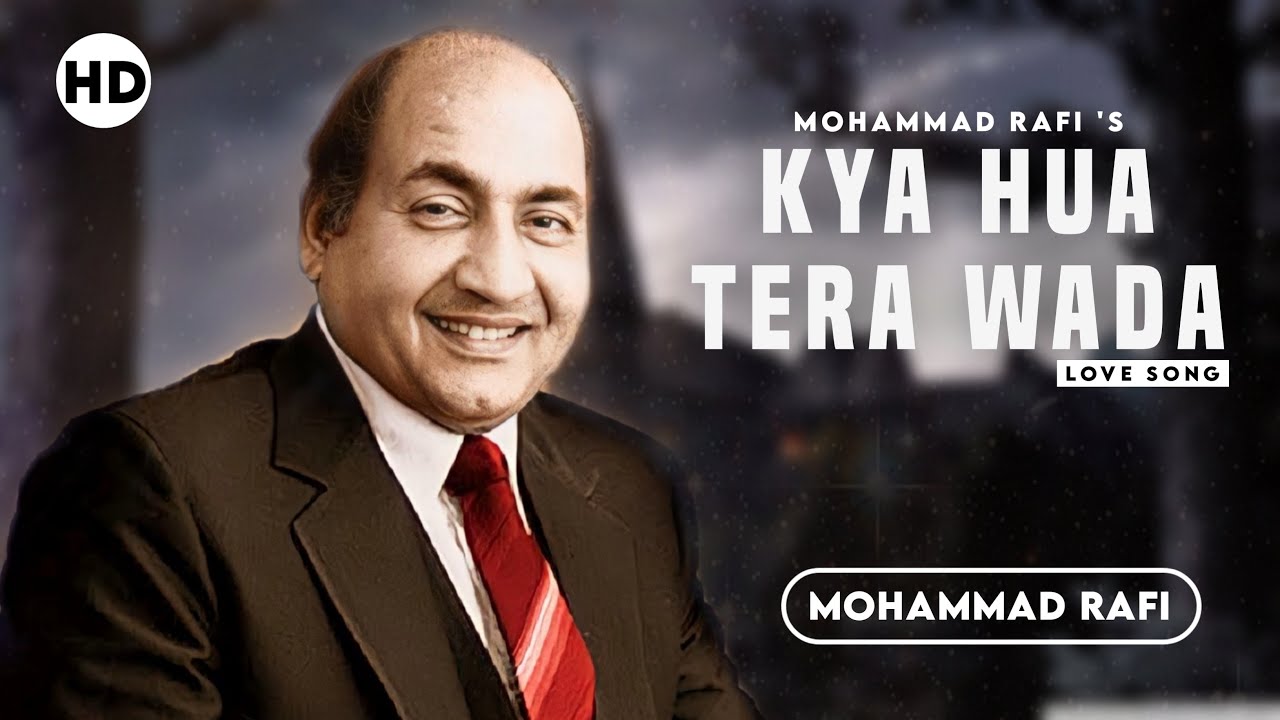Kya Hua Tera Wada - Mohammad Rafi | Hum Kisise Kum Nahi