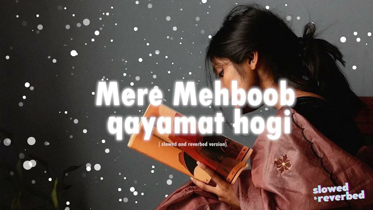 Mere Mehboob Qayamat Hogi | Slowed Reverb | Kishore Kumar