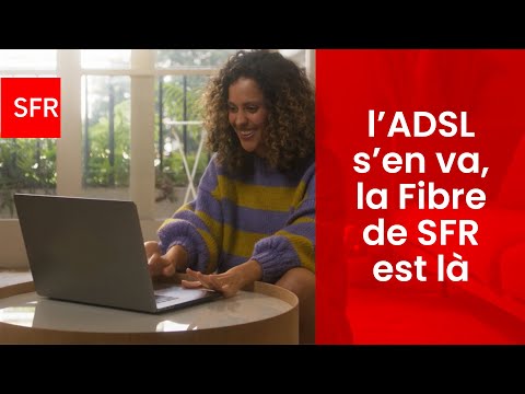 L’ADSL s’en va, la Fibre de SFR est là