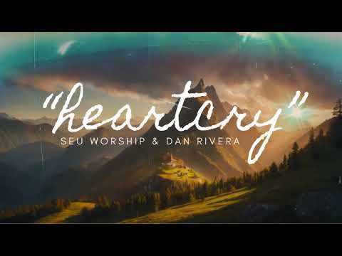 HeartCry Lyrics Video by SEU Worship & Dan Rivera