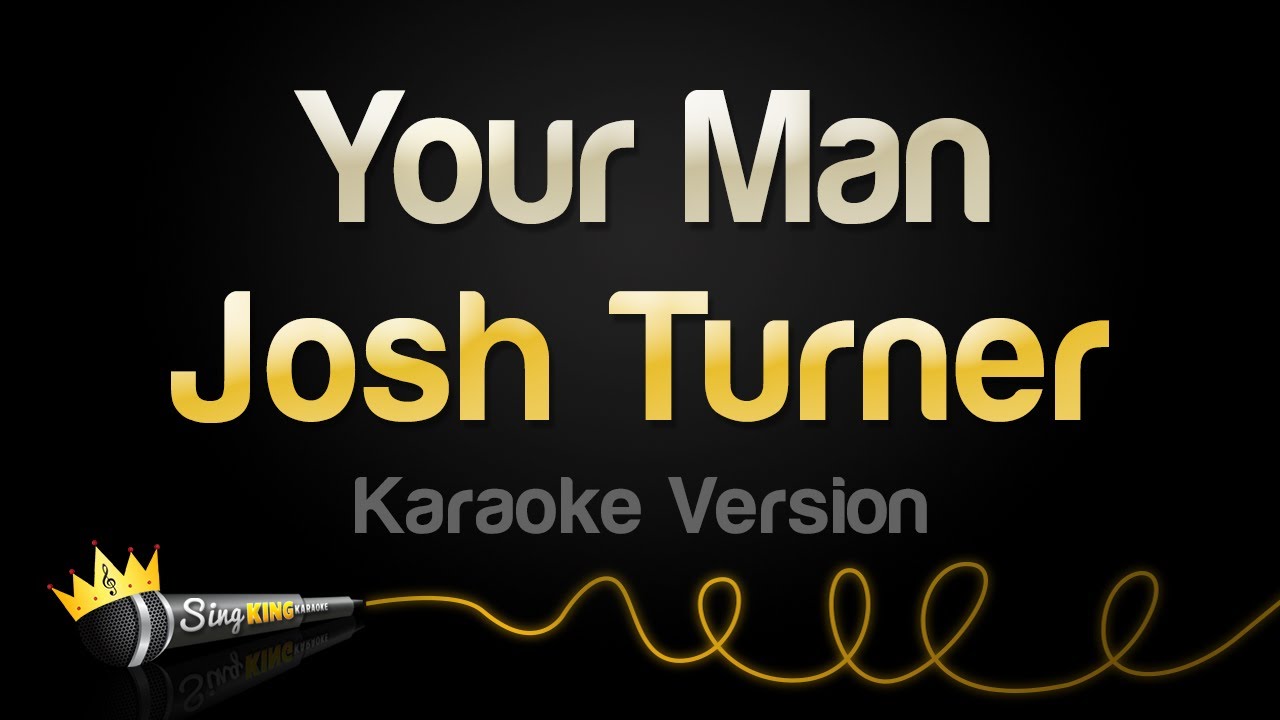 Josh Turner - Your Man Karaoke 🎤