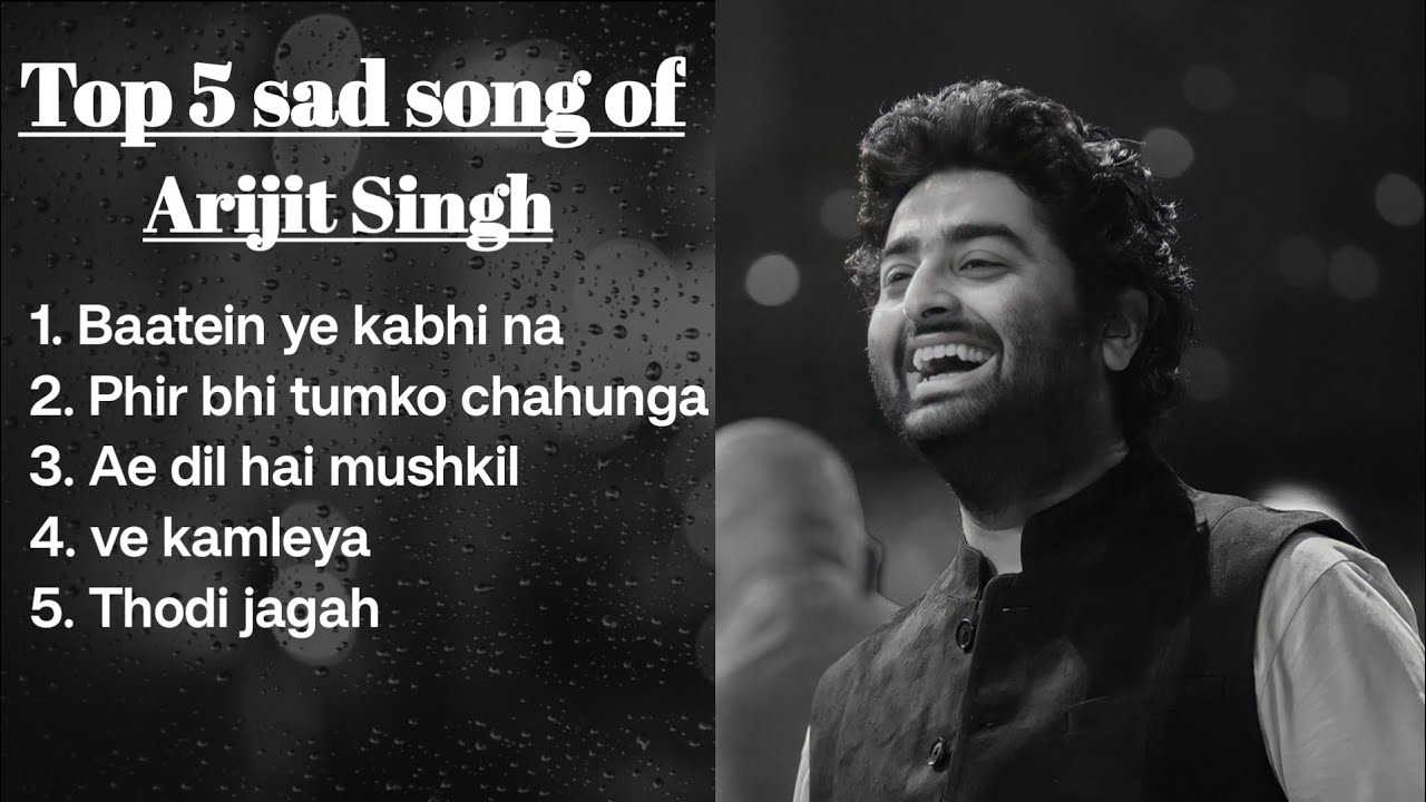 Top 5 Sad Songs by Arijit Singh 🎶