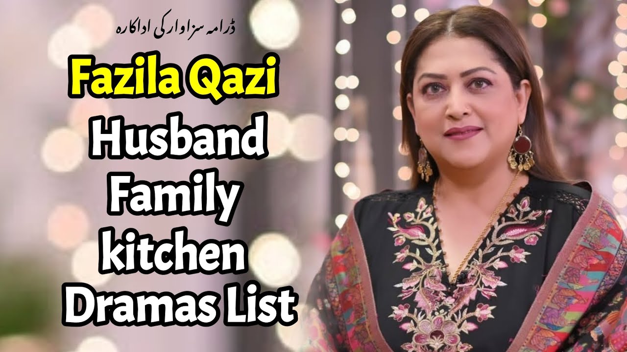 Fazila Qazi Husband, Family, Sons, Kitchen, Vlogs, Dramas, Biography |Drama Sazawar episode 32|