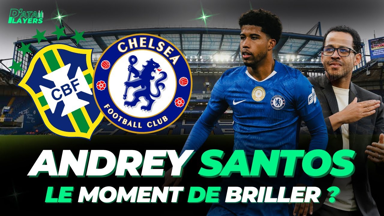Andrey Santos : Le moment idéal pour briller à Chelsea ⚽