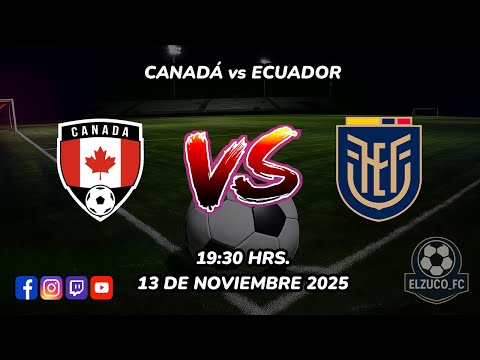 Canada VS Ecuador radial en vivo 2025 🔴