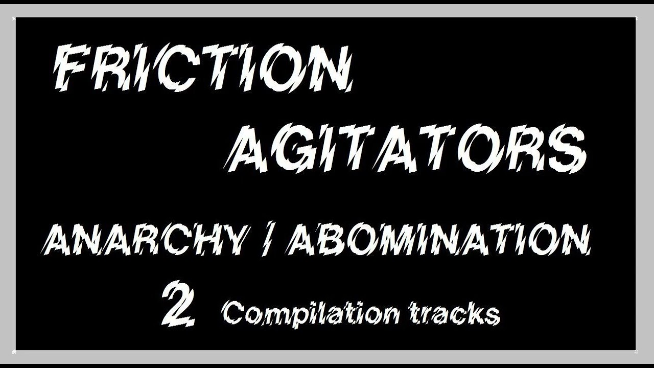 Friction Agitators - UK82 Punk Apathy Tape Songs