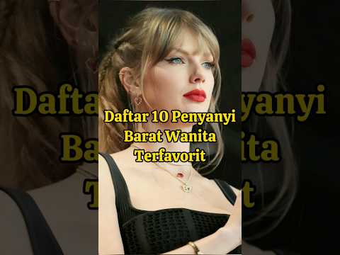 Daftar 10 Penyanyi Barat Wanita Terfavorit #penyanyi #wanita