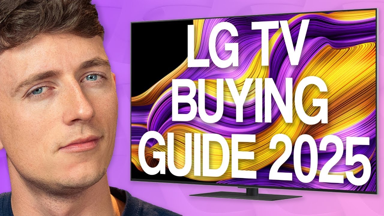 LG TV Buying Guide 2025: Which Model to Choose 📺