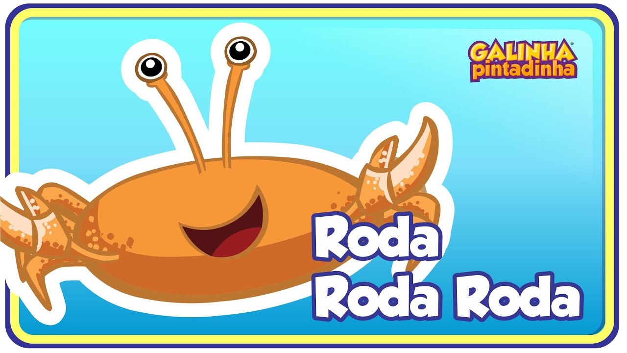 Roda Roda Roda (Caranguejo Peixe) - Galinha Pintadinha 3 🐥