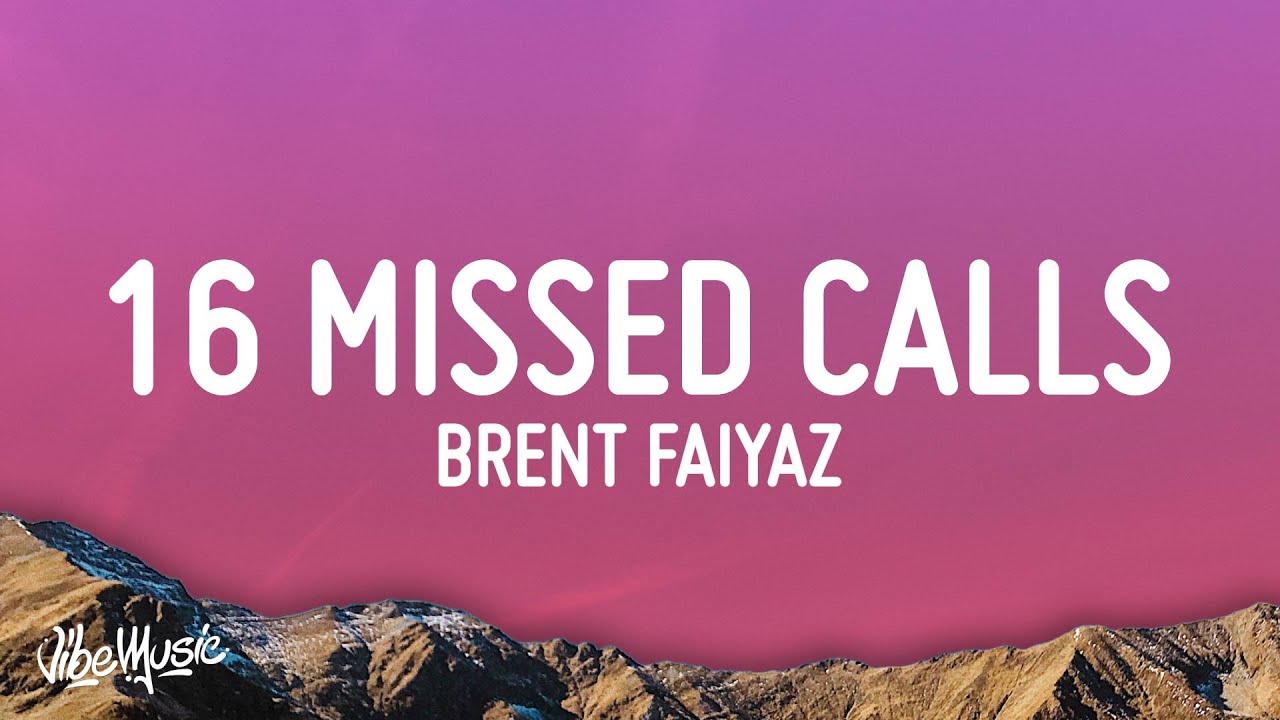 16 Brent Faiyaz - 16 Missed Calls Lyrics 🎶
