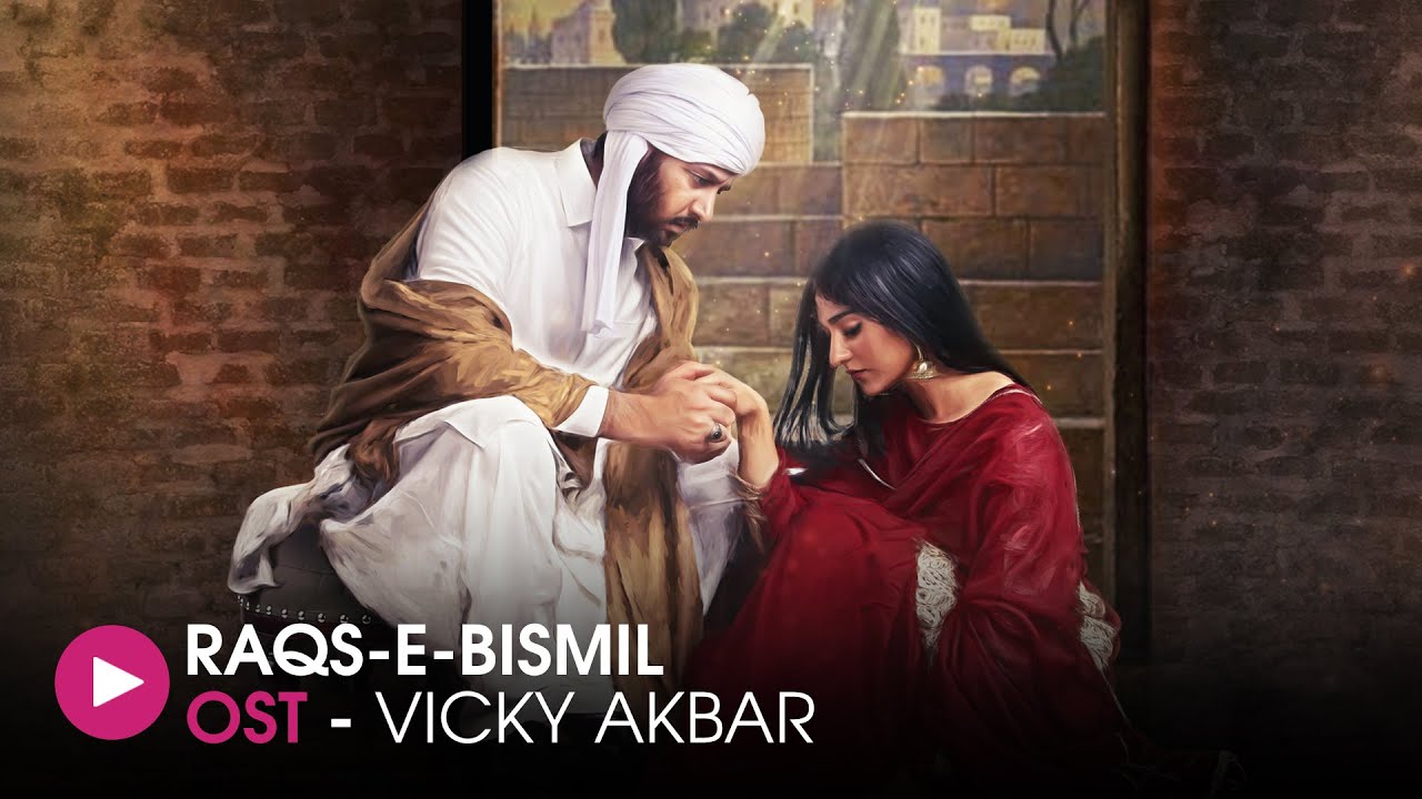 Sanwal | Raqs-e-Bismil OST by Vicky Akbar 🎶