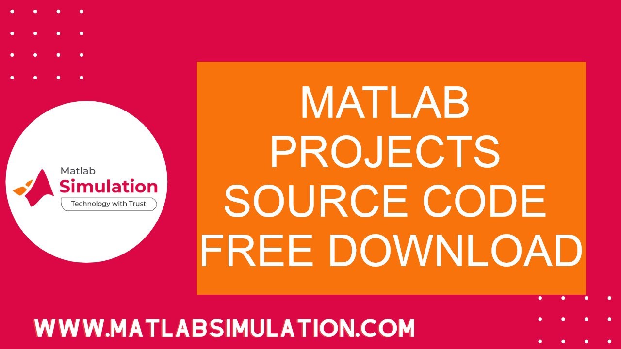 Free Download of Matlab Projects Source Code | Matlab Projects with Source Code Support