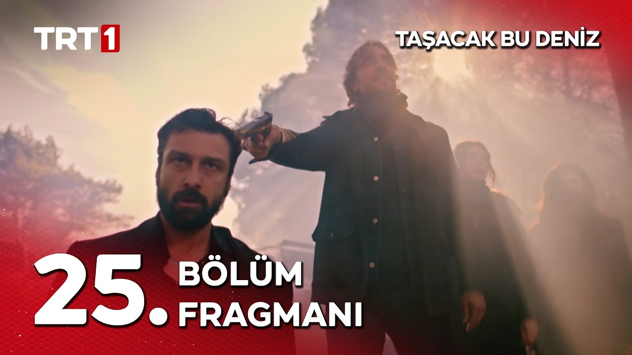 Taşacak Bu Deniz 25. Bölüm Fragmanı 🚢