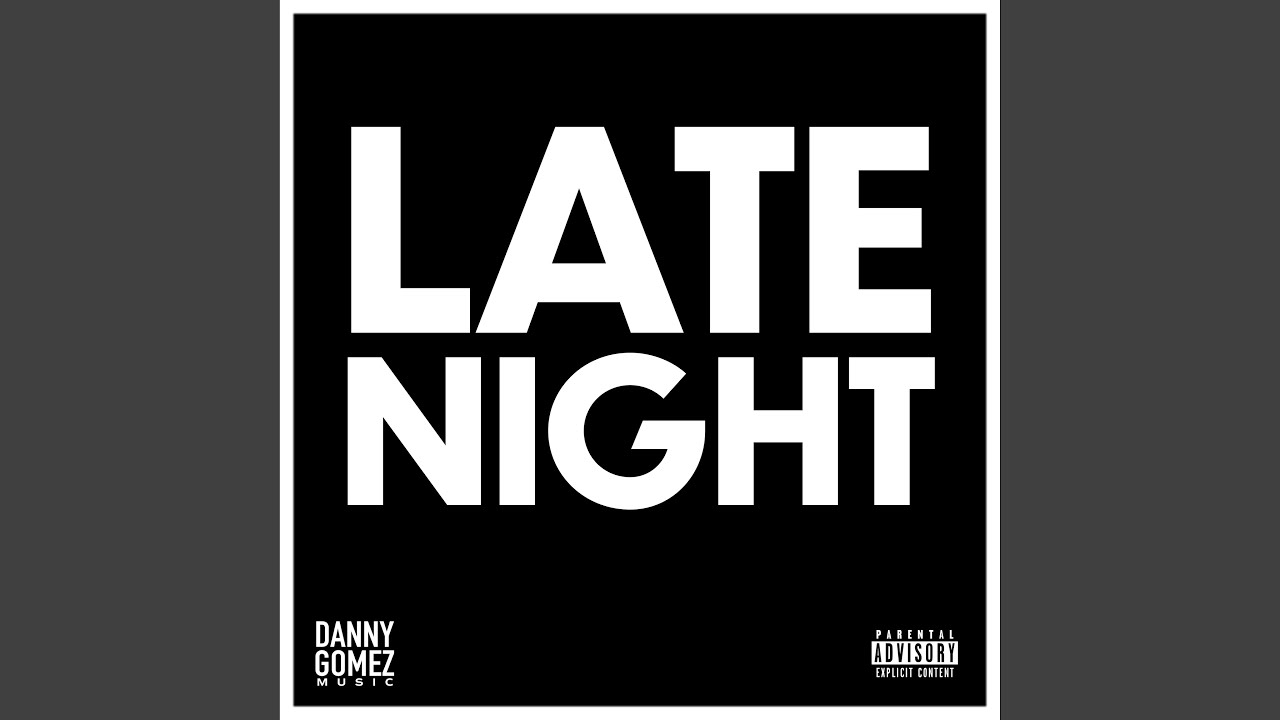 Late Night by Danny Gomez ๐ถ