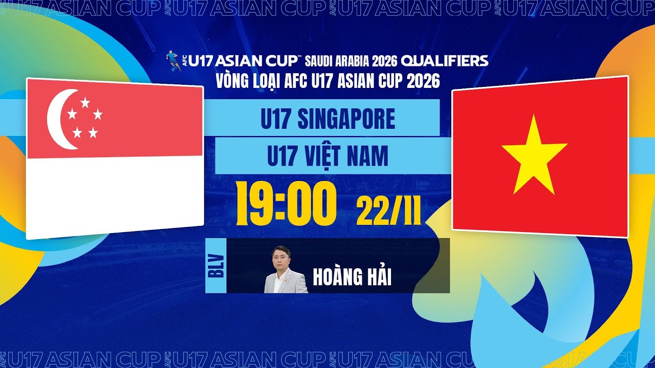 Trực tiếp U17 Singapore vs Việt Nam - Vòng loại AFC U17 2026