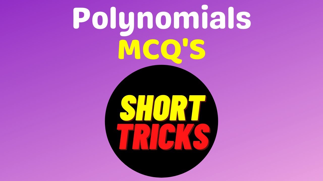 Short Tricks for Solving Polynomial MCQs