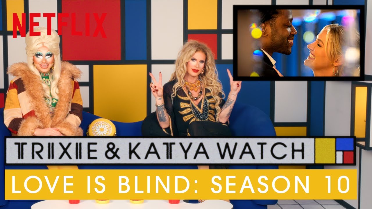 Trixie & Katya React to Love Is Blind S10 on Netflix 🎥