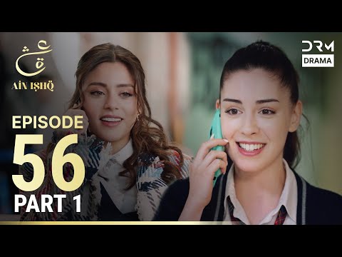 Turkish Drama in Urdu | Ain Ishq | Episode 56 - Part 1 | One Love | UD1O