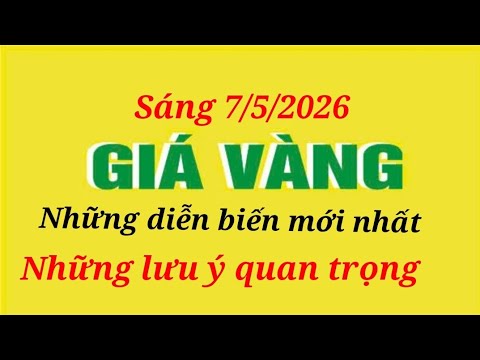 Giá vàng hôm nay 9999 ngày 7 tháng 5 năm 2026- GIÁ VÀNG NHẪN 9999- Bảng giá vàng sjc, 24k 18k