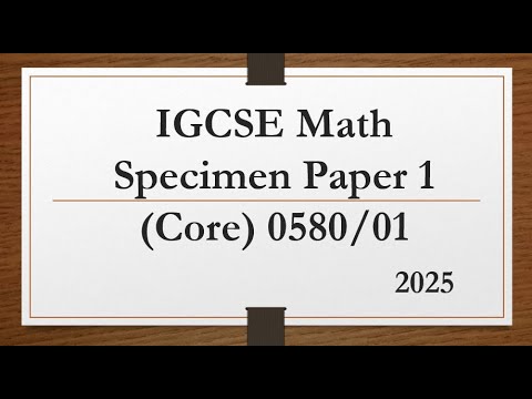 IGCSE Mathematics 0580/01 Core Paper 2025 Solutions