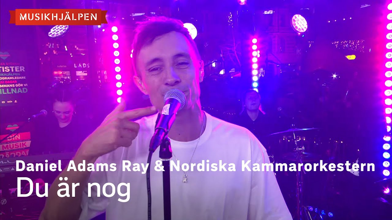 Daniel Adams Ray & Nordiska Kammarorkestern - Du är nog 🎶