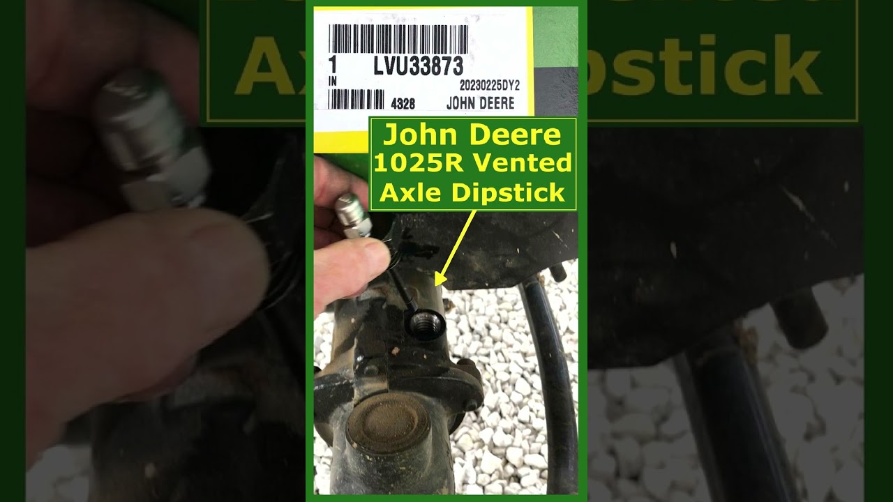 JD 1025R Front Axle Vented Dipstick 🚜