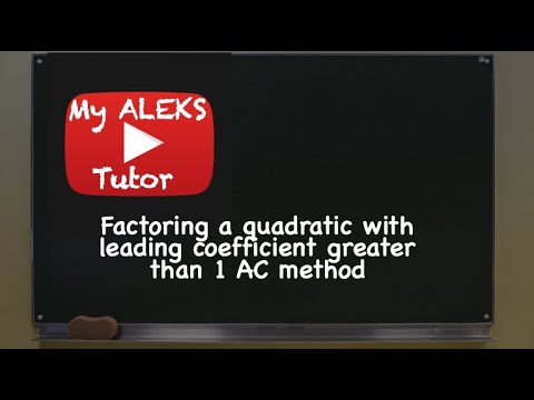 Factoring a quadratic with leading coefficient greater than 1 AC Method