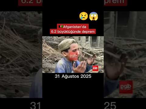 31 Ağustos 2025-Afganistan'da 6.2 büyüklüğünde deprem #deprem #iklim #haberler