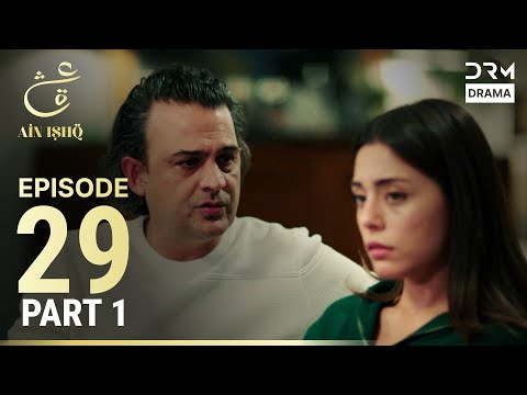 Ain Ishq | Episode 29 - Part 1 | One Love Turkish Drama Urdu Dubbed | UD1O