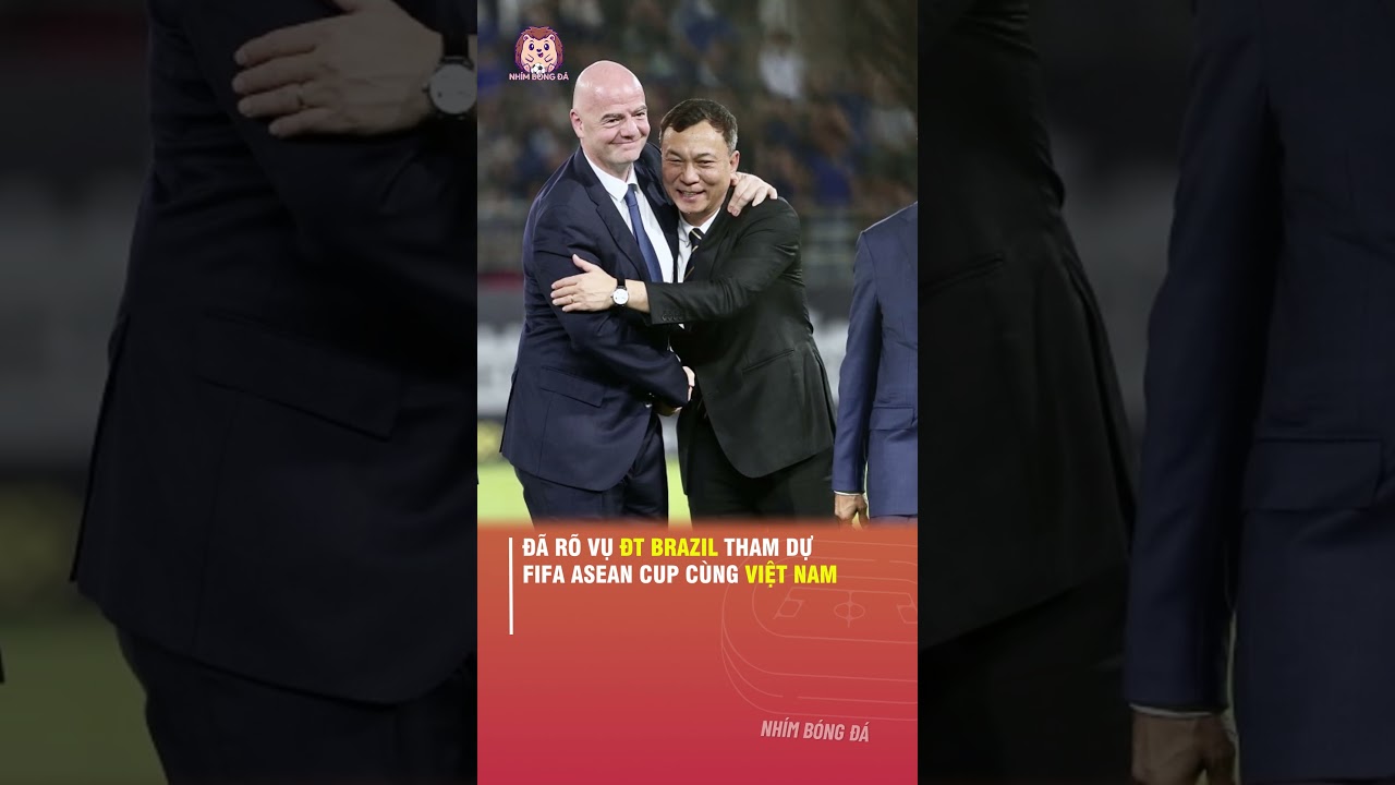 Brazil Tham Dự FIFA ASEAN Cup Cùng Việt Nam 🇧🇷