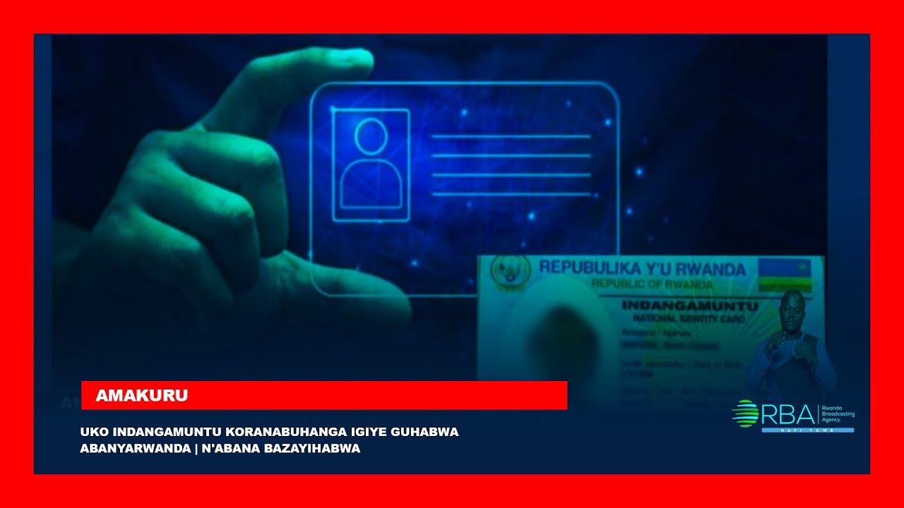 Indangamuntu ya Koranabuhanga Igizwe n’Impinduka zikomeye mu Rwanda 🇷🇼