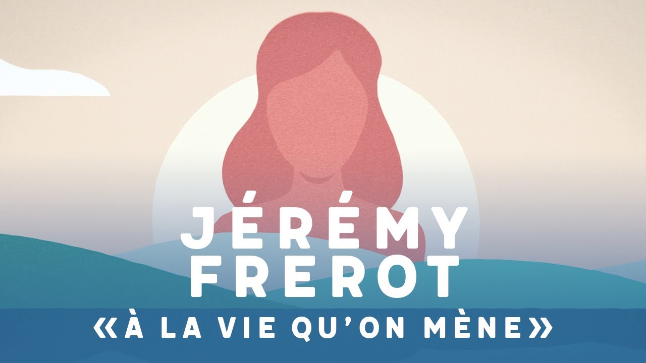 Jérémy Frerot - À la vie qu'on mène (Lyrics Video)