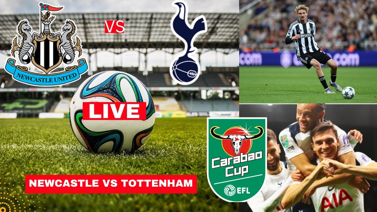 Newcastle vs Tottenham 2-0 Live EFL Carabao Cup Football Match Score Commentary Highlights Spurs