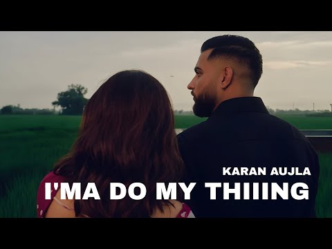 I'MA DO MY THING KARAN AUJLA | KARAN AUJLA NEW SONG | NEW PUNJABI SONG 2025