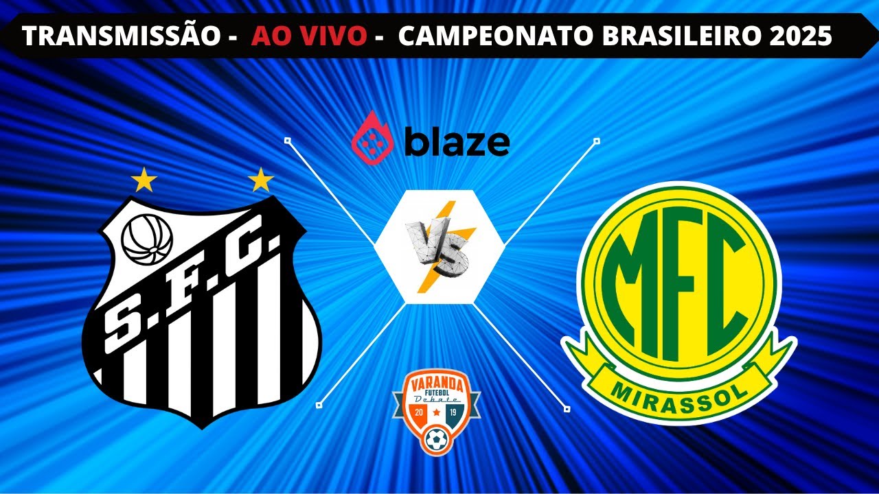 Santos x Mirassol AO VIVO - Campeonato Brasileiro 2025 âš½