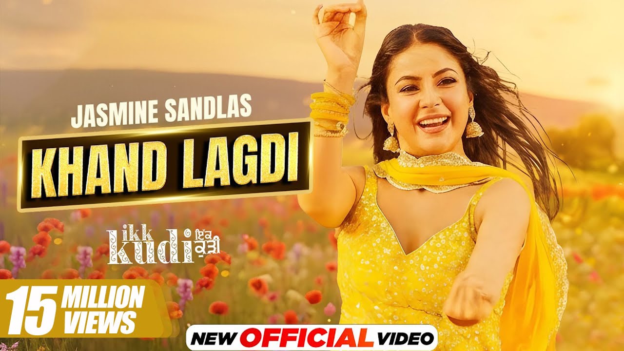Khaand Laggdi | Jasmine Sandlas & Shehnaaz Gill | Punjabi Song 2025