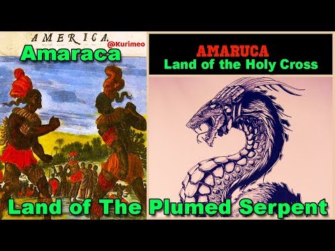 Pt. 1 - True Origin of the Name America // Amaraca, Amaru / Land of the Plumed Serpent / Holy Cross