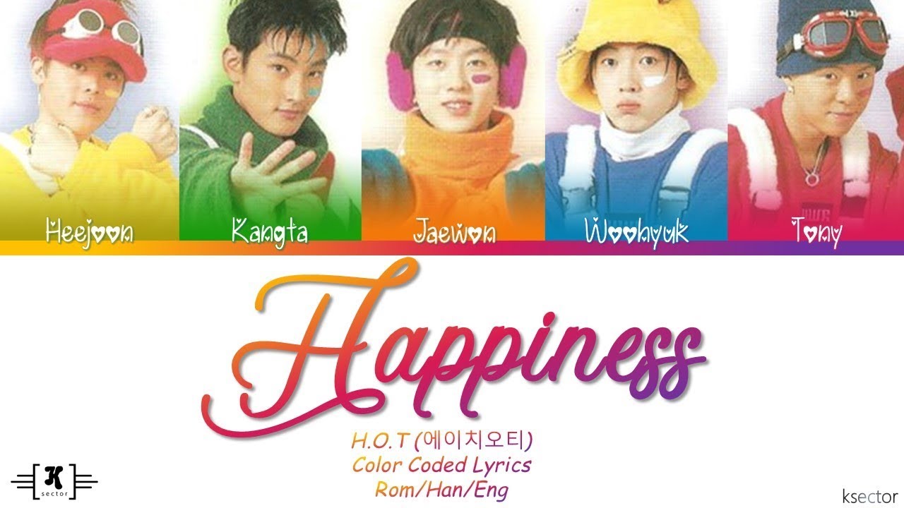H.O.T. - 'Happiness' Lyrics (Color Coded Han/Rom/Eng) | Timeless K-Pop Classic 🎶