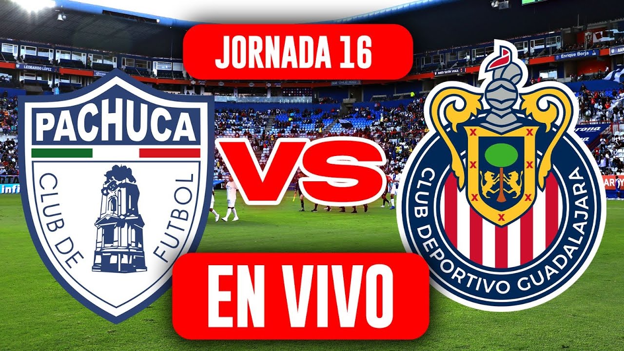 ¡Vive la Emoción! Pachuca vs Chivas en Vivo - Jornada 16 Liga MX Apertura 2025 ⚽
