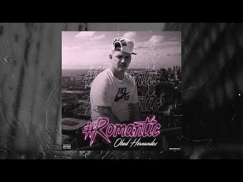 OBED HERNANDEZ #Romantic