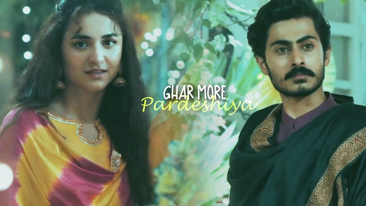 Bakhtawar & Ahad | Ghar More Pardesiya 🌸