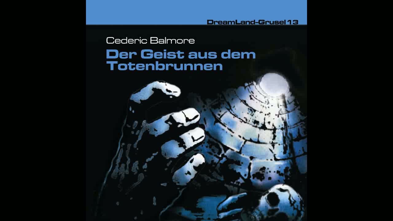 Dreamland Grusel - Folge 13: Der Geist aus dem Totenbrunnen (Komplettes Hörspiel)