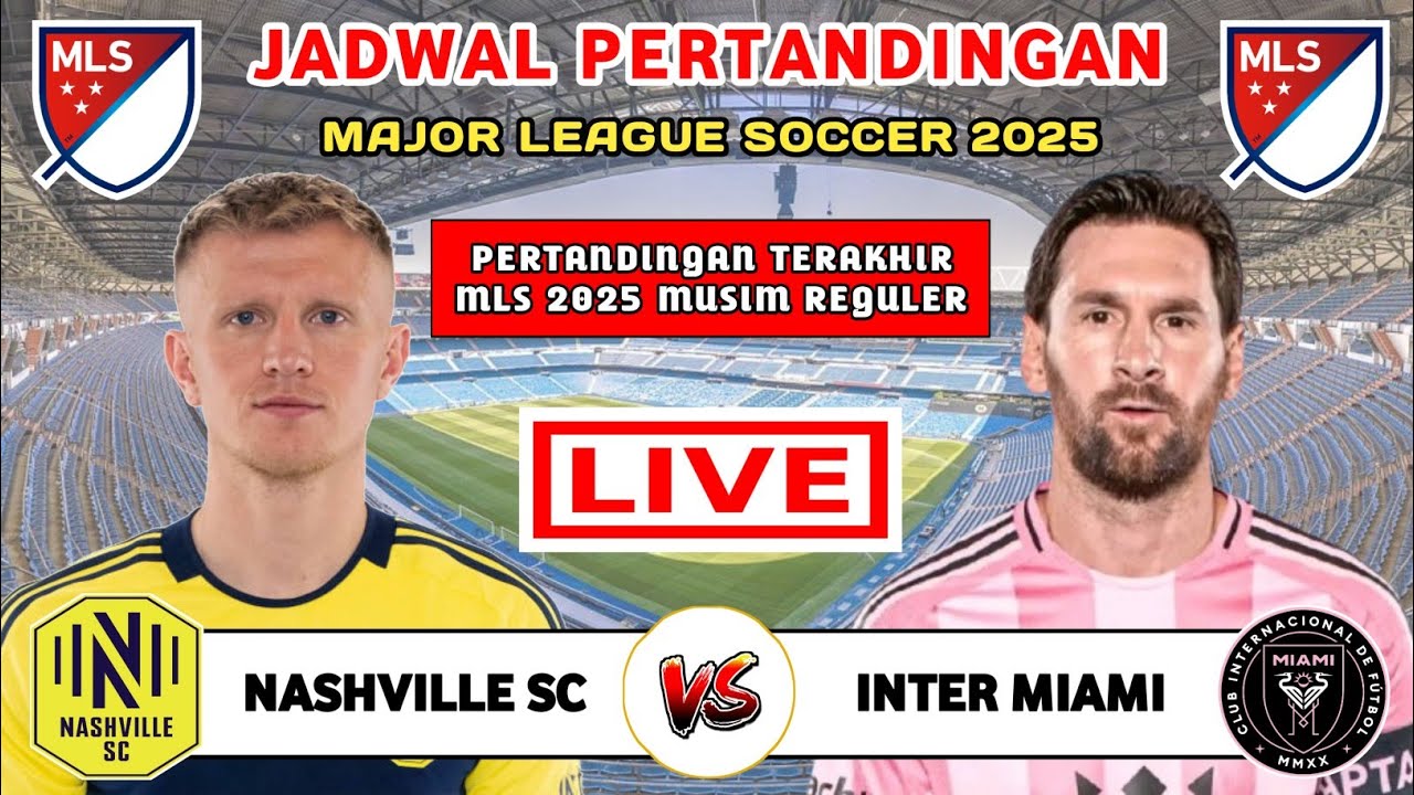 JADWAL SIARAN LANGSUNG - NASHVILLE SC VS INTER MIAMI - JADWAL MLS 2025